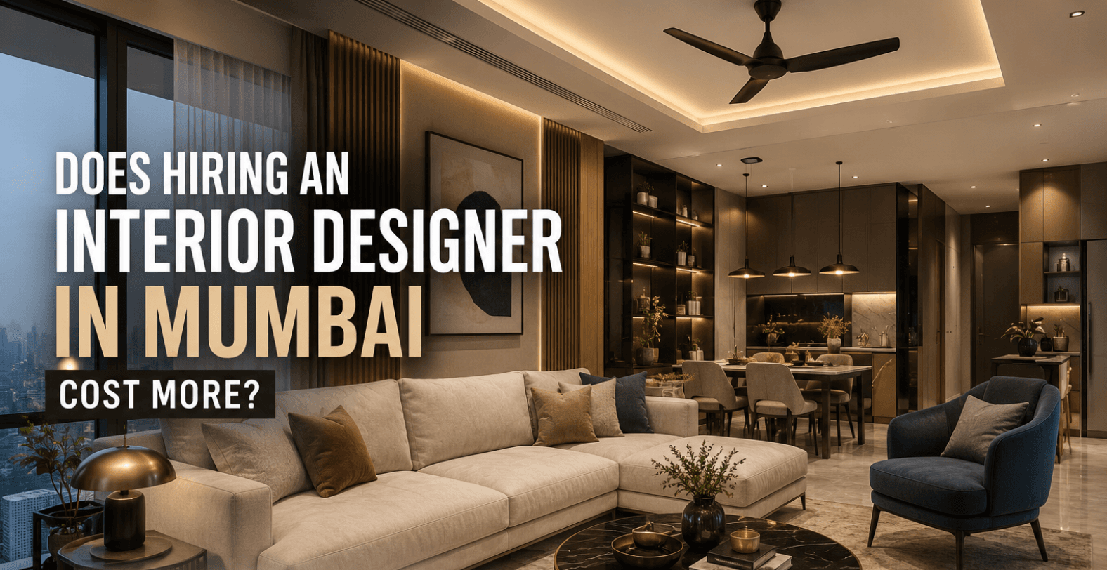 Does Hiring an Interior Designer in Mumbai Cost More? The Truth After 26 Years in This Business - interior design blog